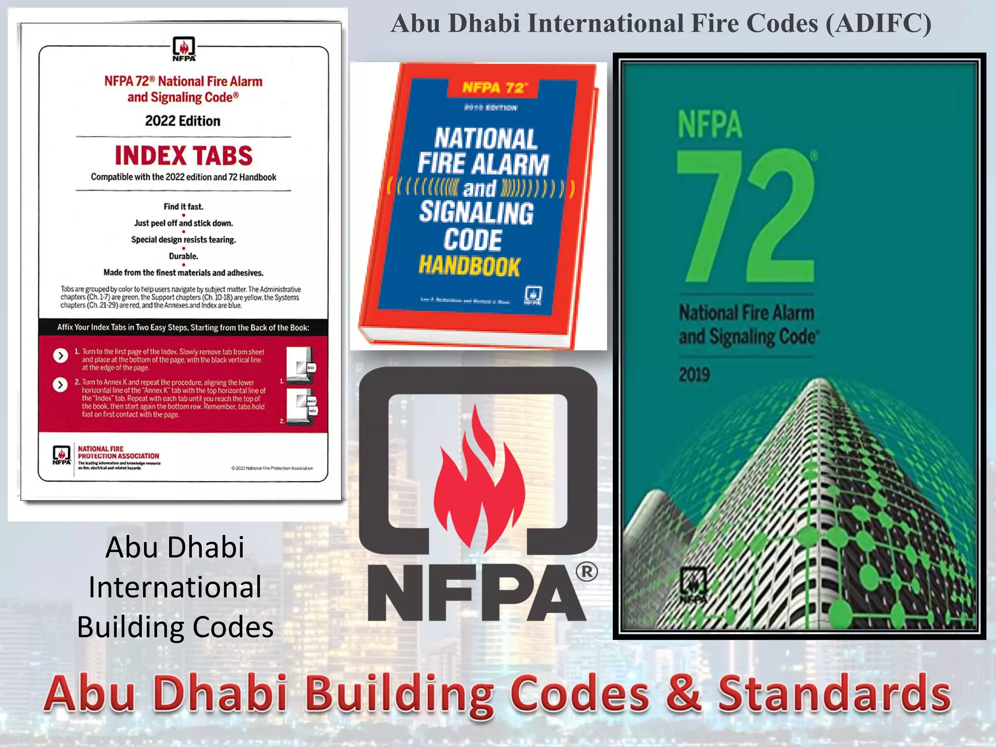 Abu Dhabi International Fire Codes (ADIFC)
Abu Dhabi
International
Building Codes
 