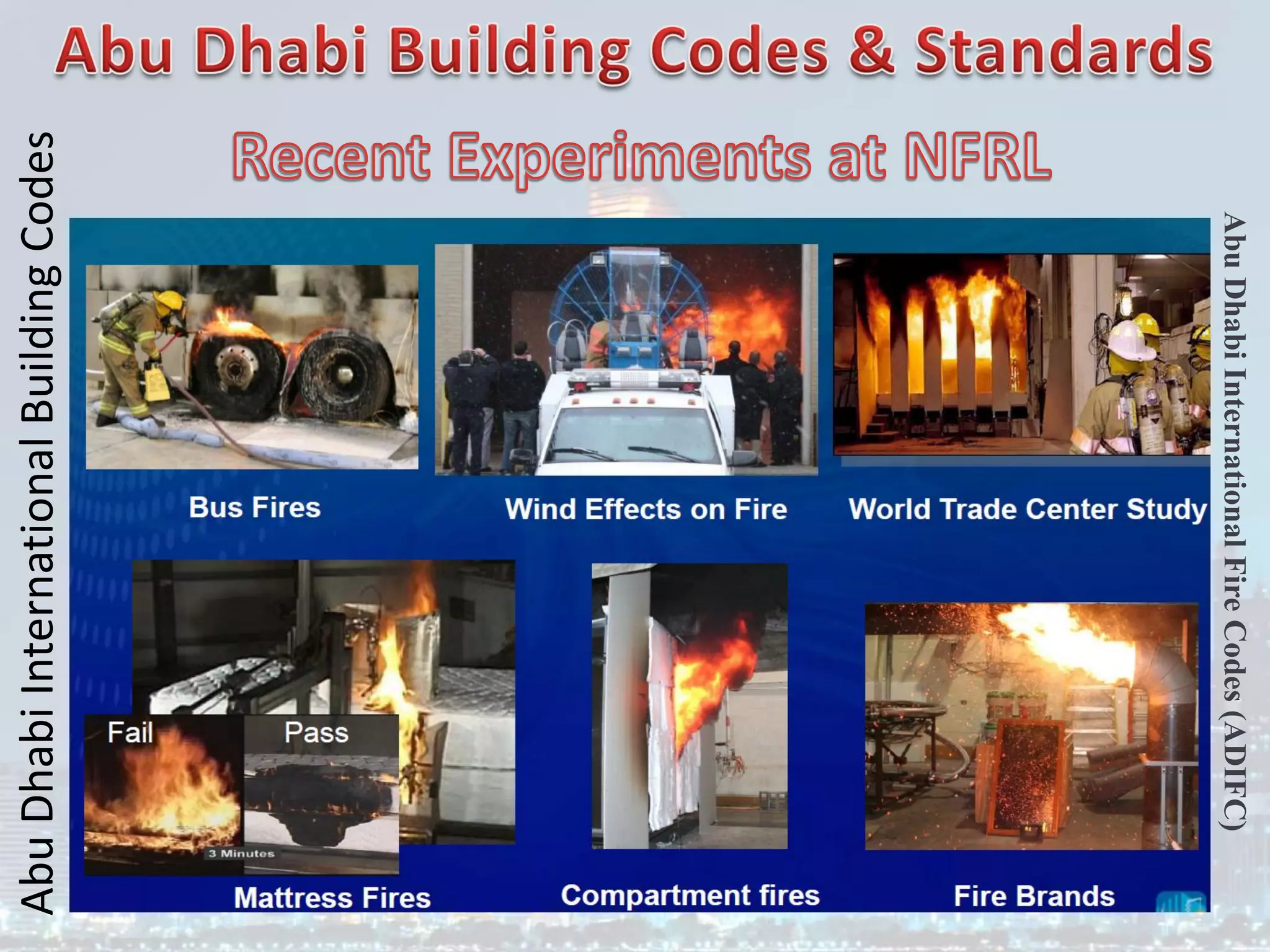 Abu
Dhabi
International
Building
Codes
Abu
Dhabi
International
Fire
Codes
(ADIFC)
 