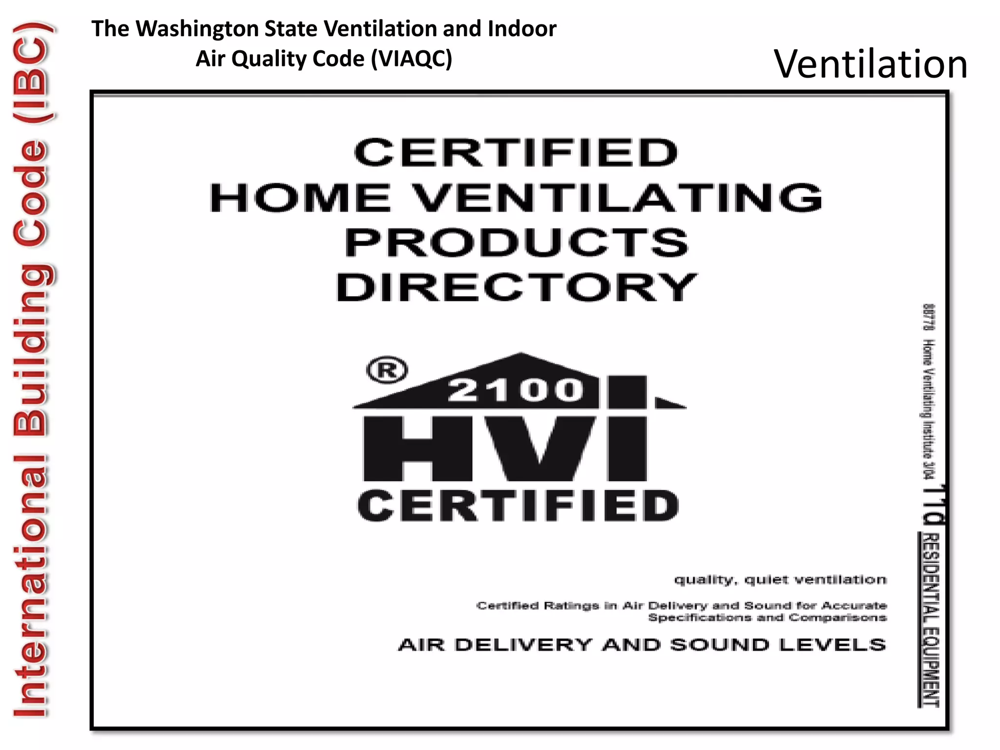 The Washington State Ventilation and Indoor
Air Quality Code (VIAQC) Ventilation
 