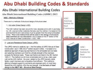 Abu Dhabi International Building Codes
Abu Dhabi International Building Codes (ADIBC) 2013
AISC:
American
Institute for
Steel
Construction
AISC:
American
Institute for
Steel
Construction
 