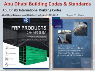 Abu Dhabi International Building Codes
Abu Dhabi International Building Codes (ADIBC) 2013 Chapter 26 : Plastic
 