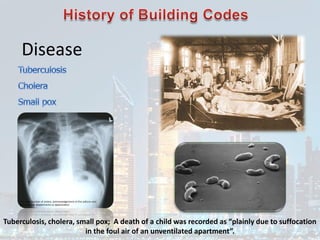 Disease
Tuberculosis, cholera, small pox; A death of a child was recorded as “plainly due to suffocation
in the foul air of an unventilated apartment”.
 