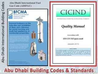 Abu
Dhabi
International
Building
Codes Abu Dhabi International Fuel
Gas Code (ADIFGC)
 