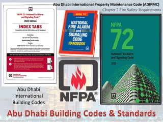 Abu Dhabi
International
Building Codes
Chapter 7 Fire Safety Requirements
Abu Dhabi International Property Maintenance Code (ADIPMC)
 