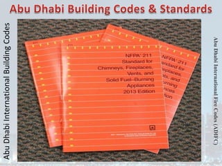 Abu
Dhabi
International
Building
Codes
Abu
Dhabi
International
Fire
Codes
(ADIFC)
 