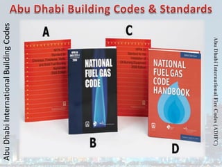 Abu
Dhabi
International
Building
Codes
Abu
Dhabi
International
Fire
Codes
(ADIFC)
 
