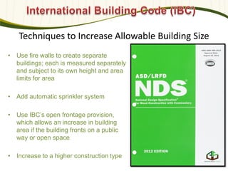 Techniques to Increase Allowable Building Size
• Use fire walls to create separate
buildings; each is measured separately
and subject to its own height and area
limits for area
• Add automatic sprinkler system
• Use IBC’s open frontage provision,
which allows an increase in building
area if the building fronts on a public
way or open space
• Increase to a higher construction type
590
 