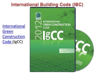 International
Green
Construction
Code (IgCC)
 