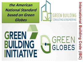 the American
National Standard
based on Green
Globes
 