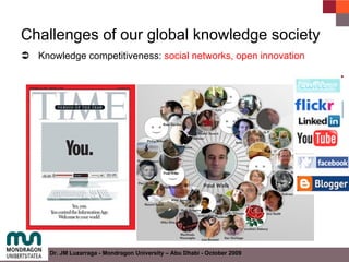 <ul><li>Knowledge competitiveness:  social networks, open innovation </li></ul>Challenges of our global knowledge society 