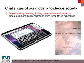 <ul><li>Digital working, learning & living collaborative environments:  sinergies among paper-paperless office, user drive...