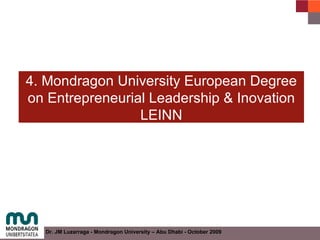 4. Mondragon University European Degree on Entrepreneurial Leadership & Inovation LEINN 