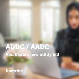ADDC / AADC
Abu Dhabi’s new utility bill
Doctrine
 