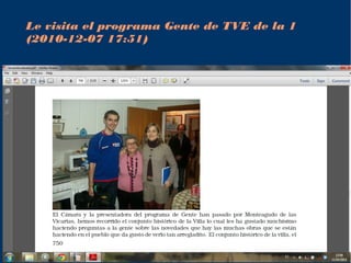 Le visita el programa Gente de TVE de la 1 
(2010-12-07 17:51) 
 