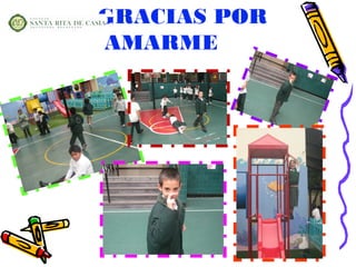 GRACIAS POR
AMARME
 