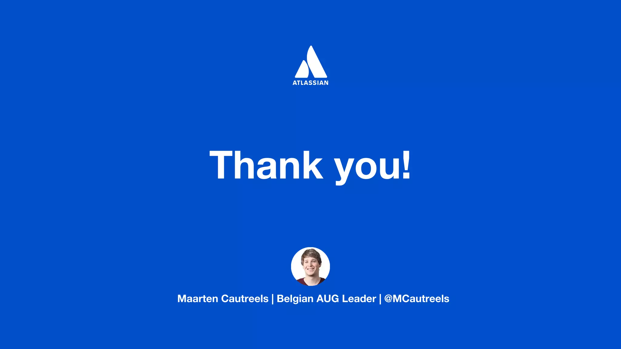 Maarten Cautreels | Belgian AUG Leader | @MCautreels
Thank you!
 