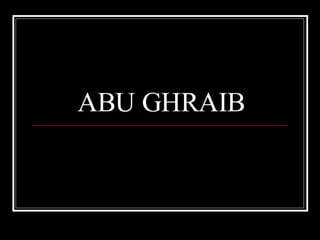 ABU GHRAIB 