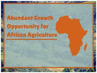 Abundant growth opportunity for afircan agriculture