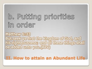 II. How to attain an Abundant Life

 