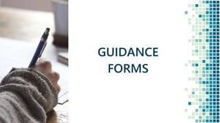 21
GUIDANCE
FORMS
 