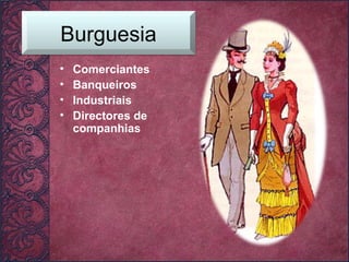 Comerciantes Banqueiros Industriais Directores de companhias Burguesia 