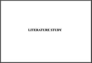 LITERATURE STUDY
 