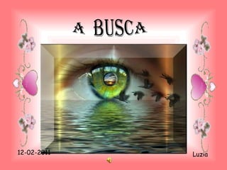 A  BUSCA 12-02-2011 Luzia 