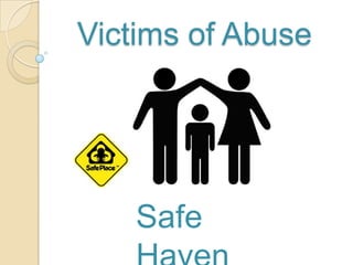 Victims of Abuse




    Safe
 