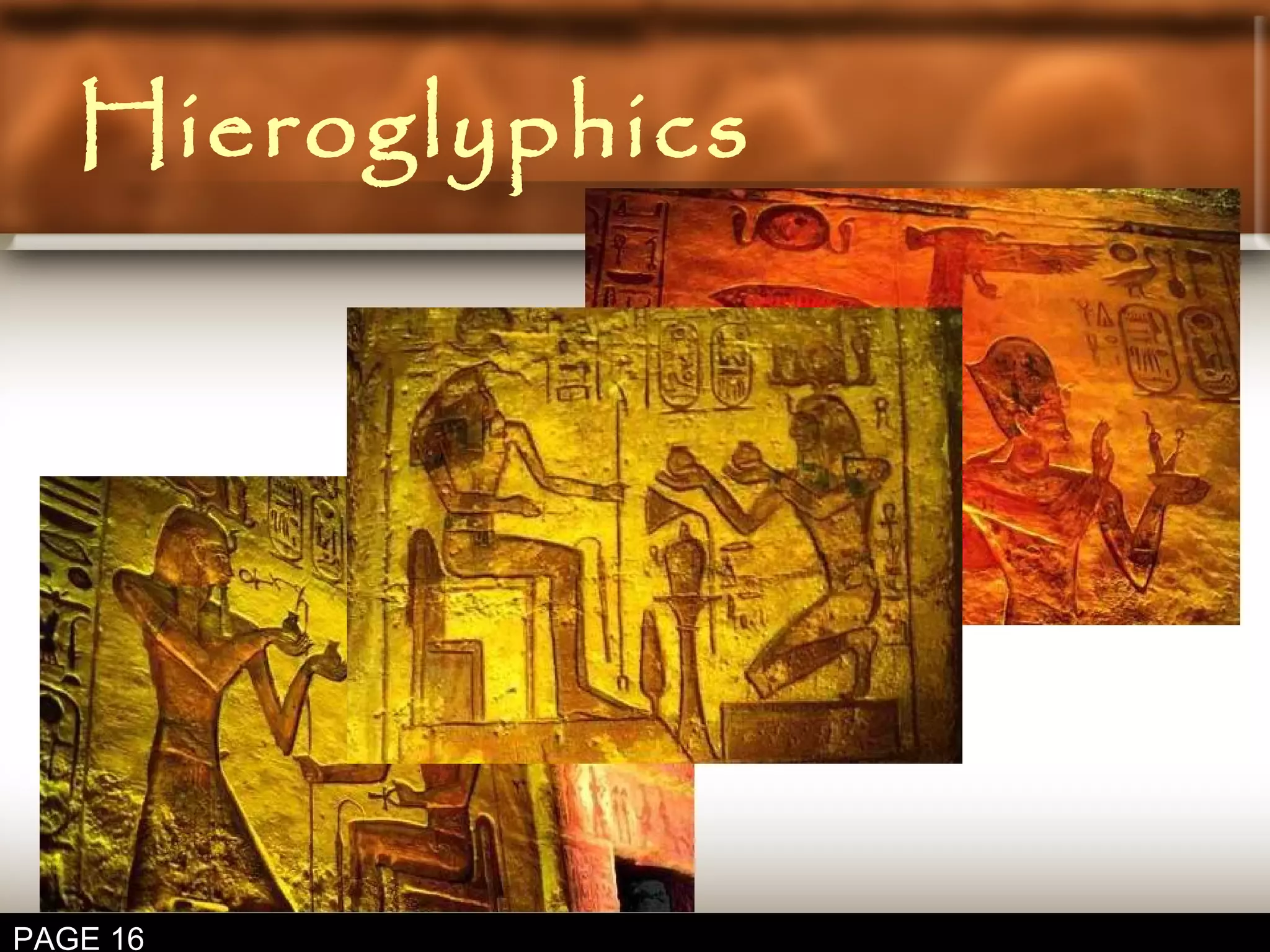 Hieroglyphics
PAGE 16