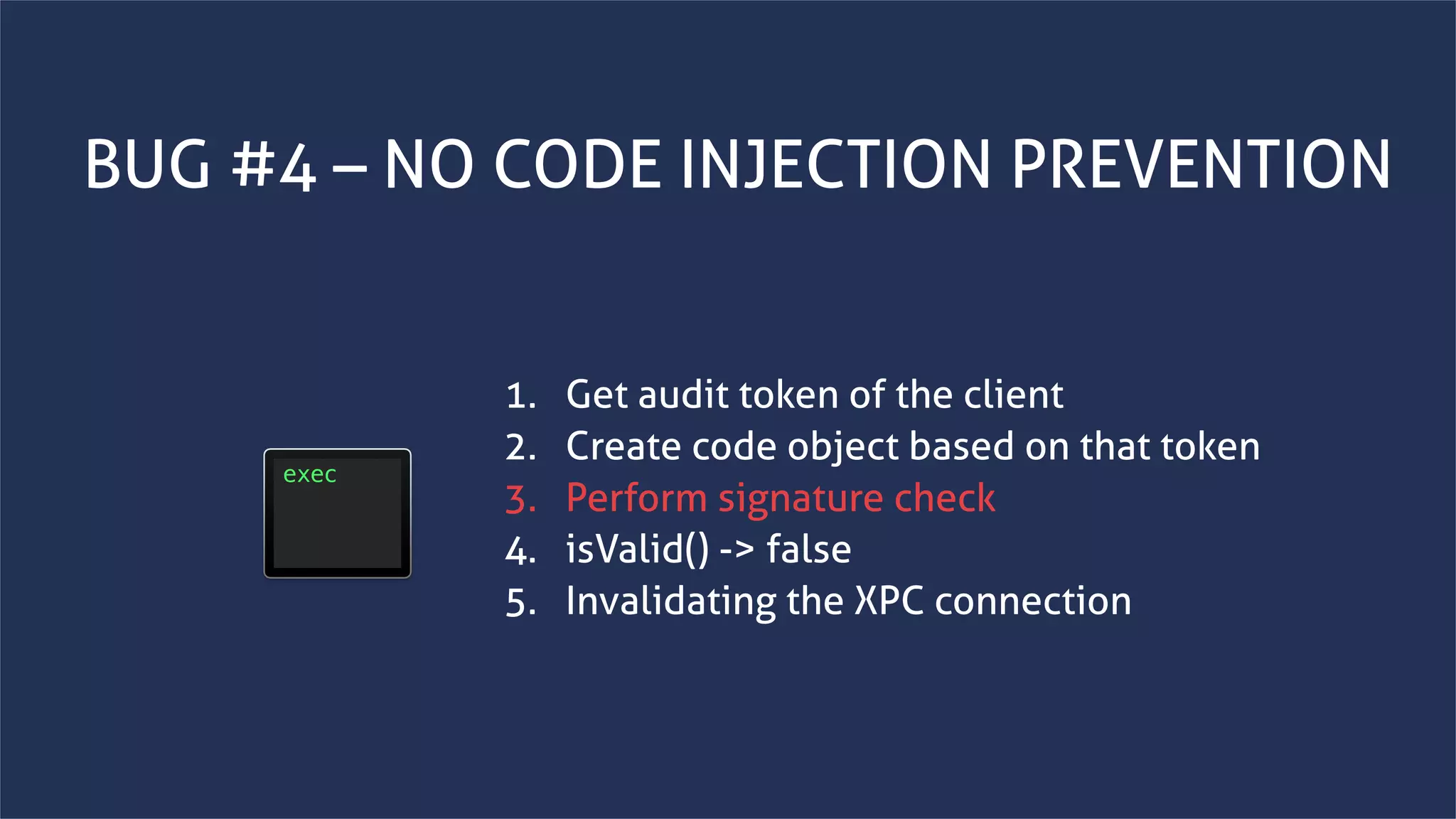 www.securing.bizwww.securing.biz
BUG #4 – NO CODE INJECTION PREVENTION
1. Get audit token of the client
2. Create code object based on that token
3. Perform signature check
4. isValid() -> false
5. Invalidating the XPC connection
 