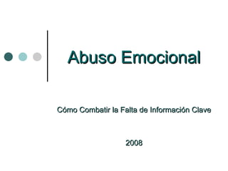 Abuso Emocional Cómo Combatir la Falta de Información Clave 2008 