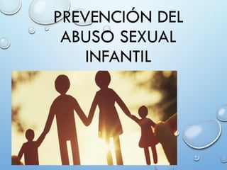 Prevención del Abuso Sexual Infantil: Guía para Padres y Educadores | PPTX