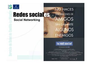 Redes sociales
Social Networking
 