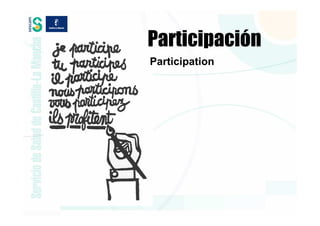 Participación
Participation
 