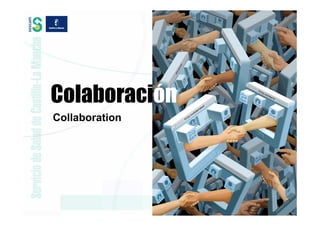 Colaboración
Collaboration
 