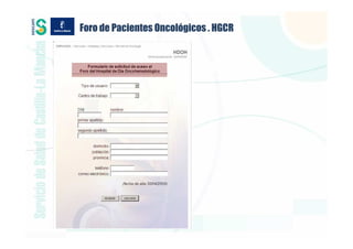 Foro de Pacientes Oncológicos . HGCR
 