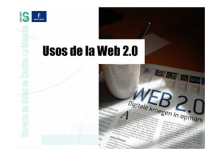 Usos de la Web 2.0
 