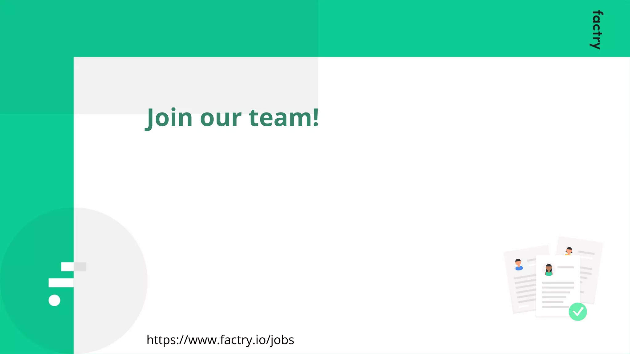 Join our team!
https://www.factry.io/jobs
 
