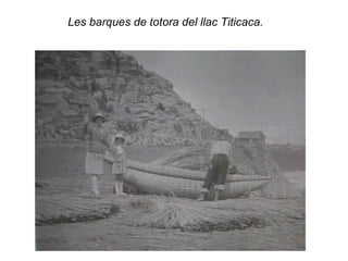 Les barques de totora del llac Titicaca.
 