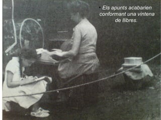 • Els apunts acabarien
conformant una vintena
       de llibres.
 