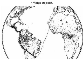 • Viatge projectat.
 