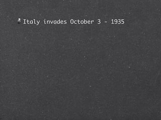 Italy invades October 3 - 1935
 