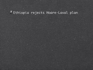 Ethiopia rejects Hoare-Laval plan
 