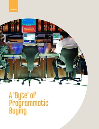 16
A‘Byte’of
Programmatic
Buying
Campaigns
 