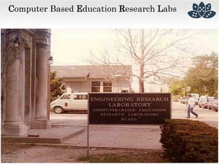 Computer Based Education Research Labs
 