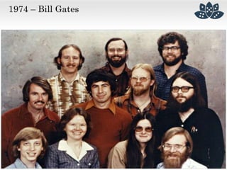 1974 – Bill Gates
 