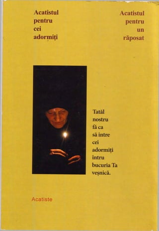 Acatistul pentru cei adormiţi, Acatistul pentru un răposat 