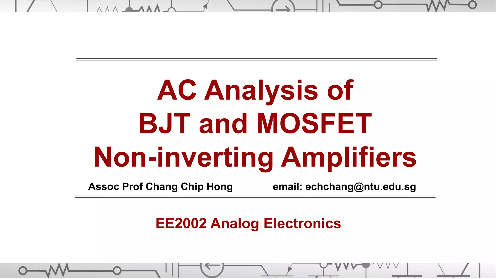 Ac analysis of bjt and mosfet noninverting amplifiers PPT
