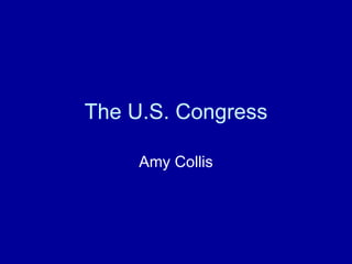 The U.S. Congress Amy Collis 