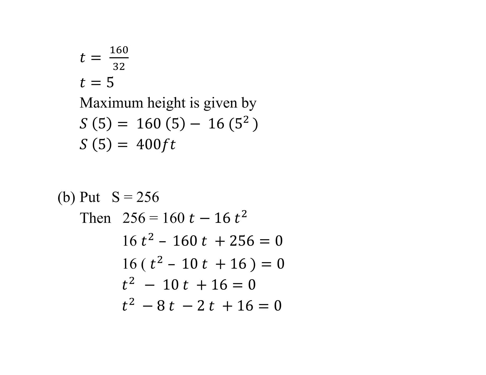 Maximum height is given by
(b) Put S = 256
Then 256 = 160
16
16 (
 